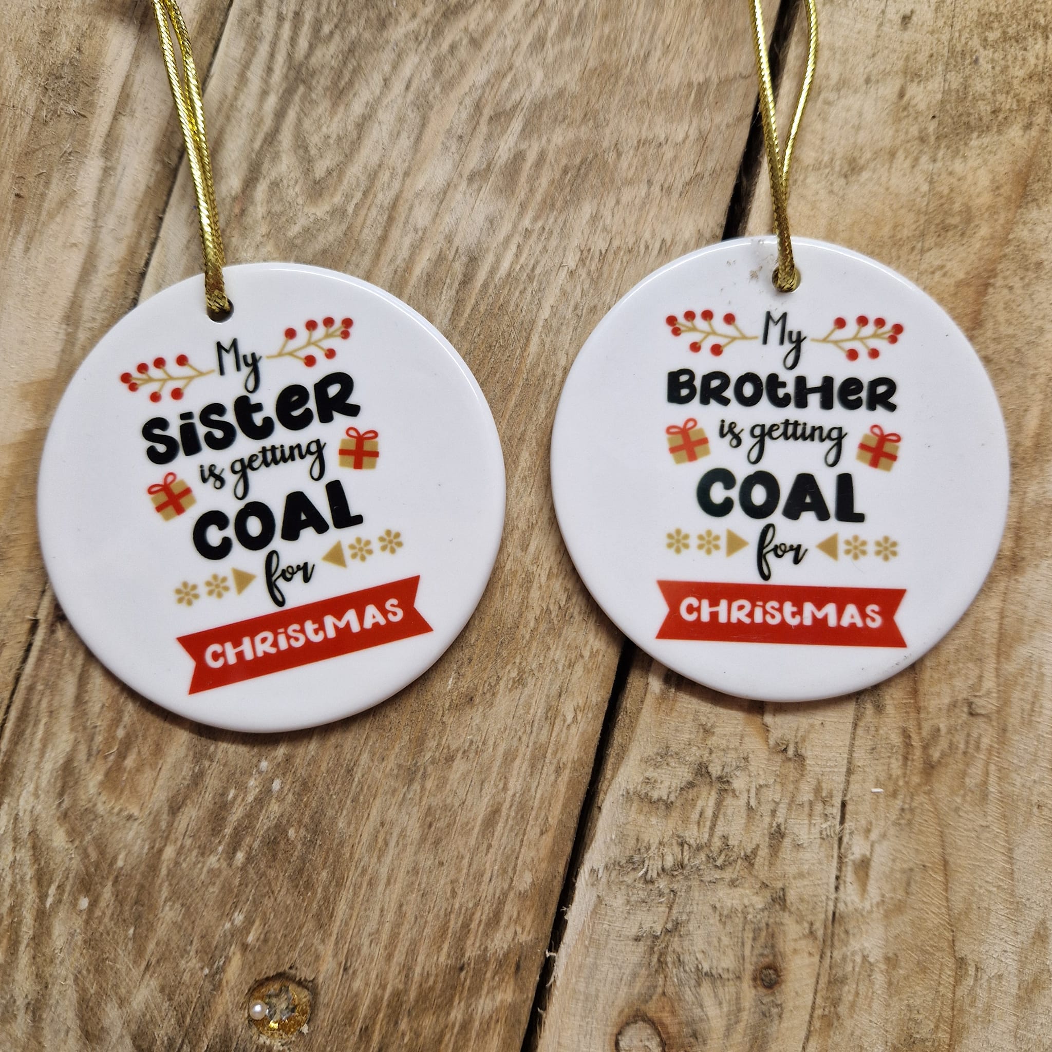 My Brother/Sister Is Getting Coal for Christmas” – Personalised Ceramic Decoration