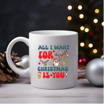 “All I Want for Christmas Is You” – Mug or Ceramic Tree Decoration